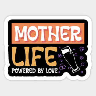 mother life powered by love Sticker